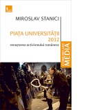 Piata Universitatii 2012. Renasterea activismului romanesc