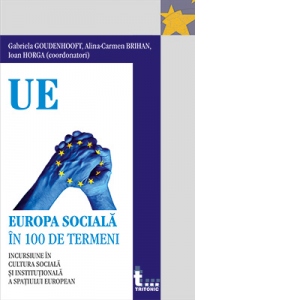 Europa sociala in 100 de termeni. Incursiune in cultura sociala si institutionala a spatiului european