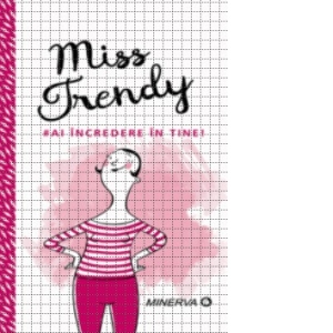 Miss Trendy. Ai incredere in tine