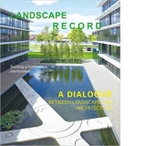 Landscape Record: A Dialog Between Landscape and Architecture