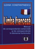 Limba franceza. Manual de corespondenta comerciala si de corespondenta in domeniul turismului