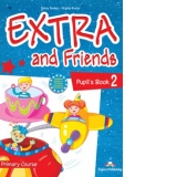 Curs limba Engleza. Extra and Friends. Pupil’s Book 2. Manualul elevului