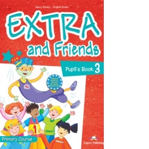 Curs limba Engleza. Extra and Friends Pupil’s Book 3. Manualul elevului