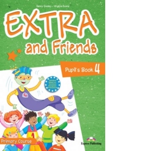 Curs limba Engleza. Extra and Friends. Pupil’s Book 4. Manualul elevului