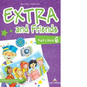 Curs limba Engleza. Extra and Friends 6. Manualul elevului