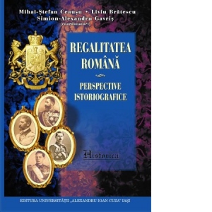 Regalitatea romana. Perspective istoriografice
