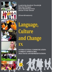 Language, Culture and Change. Vol. IX: Intercultural Communication: Current Approaches, Practices and Representations