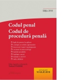 Codul penal. Codul de procedura penala si Legile de punere in aplicare. Actualizat 10 iulie 2018