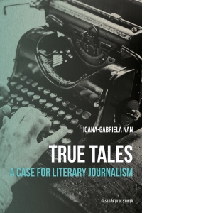 True Tales. A Case for Literary Journalism