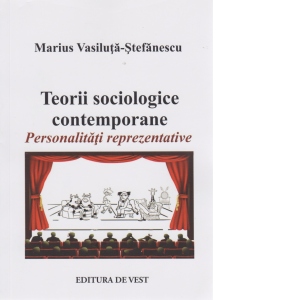 Teorii sociologice contemporane. Personalitati reprezentative