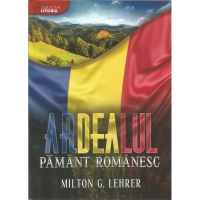 Ardealul, pamant romanesc