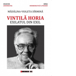Vintila Horia. Exilatul din exil