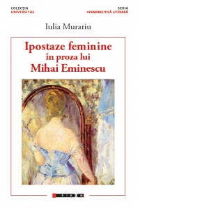 Ipostaze feminine in proza lui Mihai Eminescu