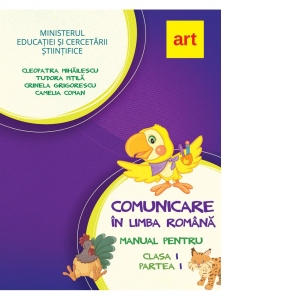 Comunicare in limba romana. Manual pentru clasa I. Partea I (cu CD)