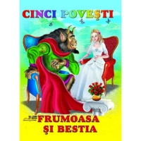 Cinci povesti. Frumoasa si bestia﻿
