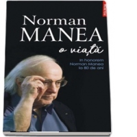 Norman Manea. O viata
