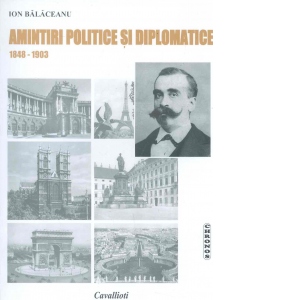 Amintiri politice si diplomatice 1848-1903