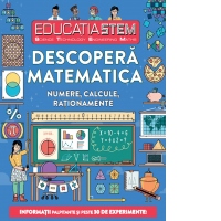 Educatia stem. Descopera matematica. Numere, calcule, rationamente