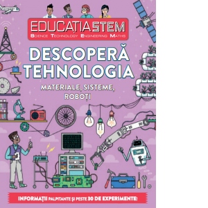 Educatia stem. Descopera tehnologia. Materiale, sisteme, roboti