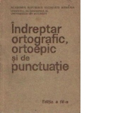 Indreptar ortografic, ortoepic si de punctuatie, editia a IV-a