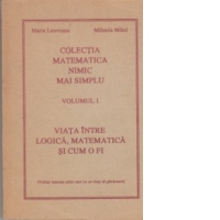 Viata intre logica, matematica si cum o fi