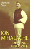 Ion Mihalache - destinul unei vieti