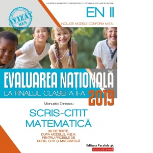 Evaluarea Nationala 2019 la finalul clasei a II-a. Scris-Citit. Matematica