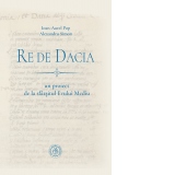 Re de Dacia: un proiect de la sfarsitul Evului Mediu