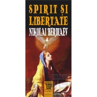 Spirit si libertate. Incercare de filosofie crestina