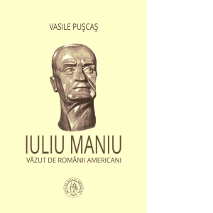Iuliu Maniu vazut de romanii americani