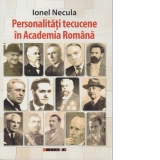 Personalitati tecucene in Academia Romana
