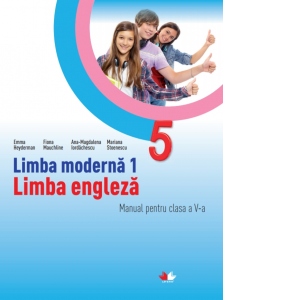 Limba moderna 1. Limba engleza. Manual pentru clasa a V-a (contine CD)