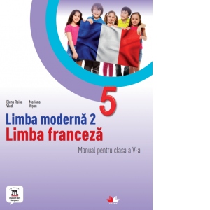 Limba moderna 2. Limba franceza. Manual pentru clasa a V-a (contine CD)