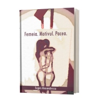 Femeia. Motivul. Pacea.