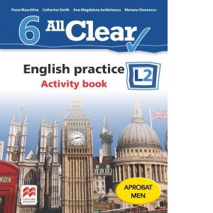 All Clear 6. English practice L2. Activity Book. Auxiliar pentru clasa a VI-a