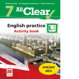 All Clear 7. English practice L2. Activity Book. Auxiliar pentru clasa a VII-a