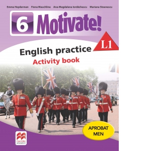 Motivate. English practice L1. Activity Book. Auxiliar pentru clasa a VI-a