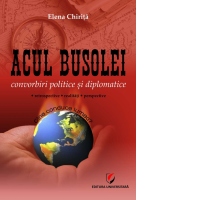 Acul busolei. Convorbiri politice si diplomatice
