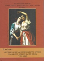 Austrian consular representative offices in Moldavia, Wallachia and Serbia : (1782-1848)