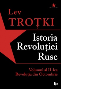 Istoria Revolutiei Ruse. Volumul al II-lea. Revolutia din Octombrie