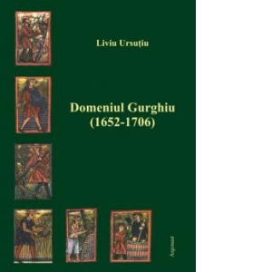 Domeniul Gurghiu (1652-1706): urbarii, inventare si socoteli economice