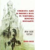 Emigratia alba si biserica rusa pe teritoriul Romaniei socialiste: documente din arhiva fostei Securitati: 1950-1952