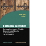Entangled identities: regionalism, society, ethnicity, confession and gender in Transylvania: (18th-19th century)