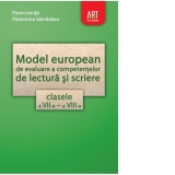 Model european de evaluare a competentelor de lectura si scriere clasele a VII-a - a VIII-a