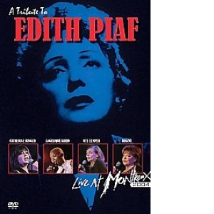 A Tribute To Edith Piaf. Live At Montreux 2004