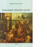 Istoria despre schismaticia grecilor