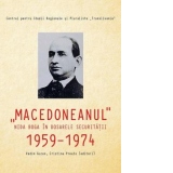 Macedoneanul: Nida Boga in dosarele Securitatii: documente, 1959-1974