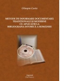 Metode de informare documentara traditionale si moderne cu aplicatie la Bibliografia istorica a Romaniei