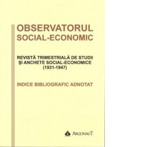 Observatorul social-economic. Revista trimestriala de studii si anchete social-economice (1931-1947)