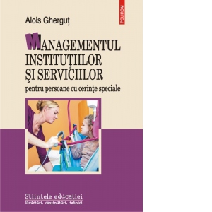 Managementul institutiilor si serviciilor pentru persoane cu cerinte speciale Carte poza bestsellers.ro